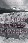 And Other Bodiless Powers By Sarah Aronson Cover Image