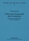Historische Grammatik Des Kroatischen: Einleitung Und Lautgeschichte Der Standardsprache (Schriften Ueber Sprachen Und Texte #9) By Georg Holzer (Editor), Georg Holzer Cover Image