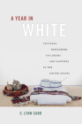 A Year in White: Cultural Newcomers to Lukumi and Santería in the United States By C. Lynn Carr Cover Image