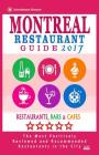 Montreal Restaurant Guide 2017: Best Rated Restaurants in Montreal - 500 restaurants, bars and cafés recommended for visitors, 2017 By Matthew V. Mullie Cover Image