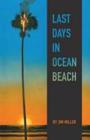 Last Days in Ocean Beach By Jim Miller Cover Image