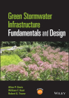 Green Stormwater Infrastructure Fundamentals and Design By Allen P. Davis, William F. Hunt, Robert G. Traver Cover Image