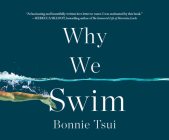 Why We Swim By Bonnie Tsui, Angie Kane (Read by) Cover Image