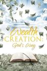 Wealth Creation: God's Way By Douglas D. Dickson Mba Cover Image