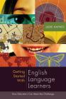 Getting Started with English Language Learners: How Educators Can Meet the Challenge By Judie Haynes Cover Image