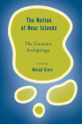 The Notion of Near Islands: The Croatian Archipelago (Rethinking the Island) Cover Image