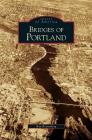 Bridges of Portland By Ray Bottenberg Cover Image