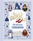 The Wizard of Oz: The Official Cookbook By Elena P. Craig, Emma Bernay, Elizabeth Fish Cover Image