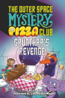 Grunthar's Revenge #2 (The Outer Space Mystery Pizza Club #2) Cover Image