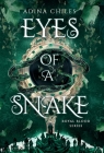 Eyes of a Snake By Adina Chiles Cover Image