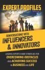 Expert Profiles Volume 4: Conversations with Influencers & Innovators Cover Image