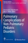 Pulmonary Complications of Non-Pulmonary Pediatric Disorders (Respiratory Medicine) By Anastassios C. Koumbourlis (Editor), Mary A. Nevin (Editor) Cover Image