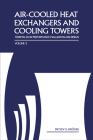 Air-Cooled Heat Exchangers and Cooling Towers: Thermal-Flow Performance Evaluation and Design, Vol. 2 By Detlev Kroger Cover Image