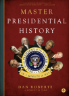 Master Presidential History in 1 Minute a Day By Dan Roberts Cover Image