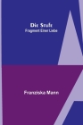 Die Stufe; Fragment einer Liebe By Franziska Mann Cover Image
