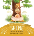 Let Your Inner Golden Sparkle Shine: The Little Girl Who Never Stopped Believing in Herself By Sarah Vie Cover Image