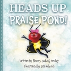 Heads Up Praise Pond! Cover Image