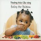 Thuong Thuc Cau Vong/Eating The Rainbow (Sach Ve Thuc Pham Day Mau Sac/Eating The Rainbow) By Star Bright Books (Manufactured by) Cover Image
