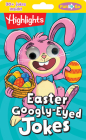 Easter Googly-Eyed Jokes (Highlights Fun to Go) By Highlights (Created by) Cover Image