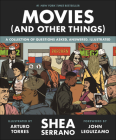 Movies (And Other Things) By Shea Serrano, Arturo Torres (Illustrator) Cover Image