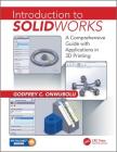 Introduction to Solidworks: A Comprehensive Guide with Applications in 3D Printing Cover Image