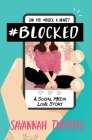 #Blocked: A Social Media Love Story By Savannah Thomas Cover Image
