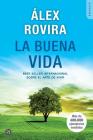 La Buena Vida: Best Seller Internacional Sobre El Arte de Vivir By Alex Rovira Celma Cover Image