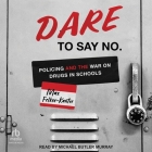 Dare to Say No: Policing and the War on Drugs in Schools Cover Image