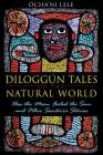 Diloggún Tales of the Natural World: How the Moon Fooled the Sun and Other Santería Stories By Ócha'ni Lele Cover Image