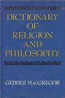 Dictionary of Religion and Philosophy By Geddes MacGregor (Editor) Cover Image