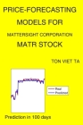 Price-Forecasting Models for Mattersight Corporation MATR Stock By Ton Viet Ta Cover Image