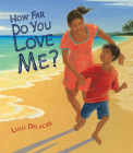 How Far Do You Love Me? By Lulu Delacre, Lulu Delacre (Illustrator) Cover Image