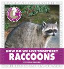How Do We Live Together? Raccoons (Community Connections: How Do We Live Together?) Cover Image