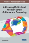 Addressing Multicultural Needs in School Guidance and Counseling Cover Image