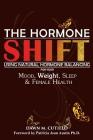 The Hormone Shift: Using Natural Hormone Balancing for Your Mood, Weight, Sleep & Female Health Cover Image