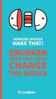 Someone Should Make That!: Drunken Ideas That Could Change the World By Lydia Hillary (Created by), William Bliesath (Editor), Jared Smith (Contribution by) Cover Image