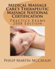 Medical Massage Care's Therapeutic Massage National Certification Practice Exams 2008 Edition (Massage Therapy #14) Cover Image