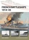 French Battleships 1914–45 (New Vanguard) By Ryan K. Noppen, Paul Wright (Illustrator) Cover Image