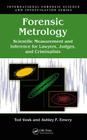 Forensic Metrology: Scientific Measurement and Inference for Lawyers, Judges, and Criminalists (International Forensic Science and Investigation) Cover Image