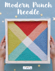 Modern Punch Needle: Modern and Fresh Punch Needle Projects Cover Image