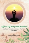 Effect Of Suryanamaskar Sadhana Variations Among Pre-Teen Children By Mangala Sajjanar Cover Image