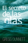 El secreto de las olas: Un thriller psicológico lleno de suspense y con un final inesperado By Gregg Dunnett, M. L. Chacon (Translator) Cover Image