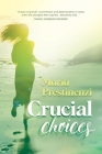 Crucial Choices By Maria Prestinenzi Cover Image