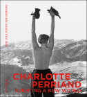Charlotte Perriand: Inventing a New World Cover Image