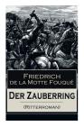 Der Zauberring (Ritterroman) By Friedrich de La Motte Fouque Cover Image