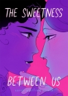 The Sweetness Between Us By Sarah Winifred Searle Cover Image