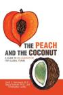 The Peach and the Coconut: A Guide to Collaboration for Global Teams Cover Image