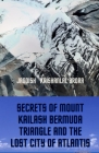 Secrets of Mount Kailash, Bermuda Triangle and the Lost City of Atlantis Cover Image