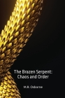 The Brazen Serpent: Chaos and Order By M. R. Osborne, Alistair Lees (Foreword by) Cover Image