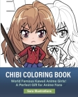 Chibi Coloring Book: World Famous Kawaii Anime Girls! A Perfect Gift for Anime Fans By Sora Illustrations Cover Image